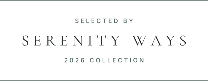 Selected by Serenity Ways, 2026 Collection